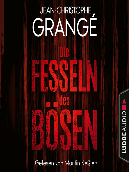 Title details for Die Fesseln des Bösen by Jean-Christophe Grangé - Wait list